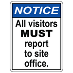 Visitors must report to site office sign available in vinyl and aluminum