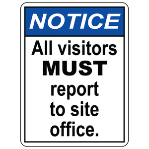 Visitors must report to site office sign available in vinyl and aluminum
