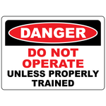 Danger do not operate unless properly trained OSHA safety sign