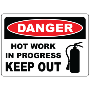 Danger Hot Work In Progress Keep Out Sign