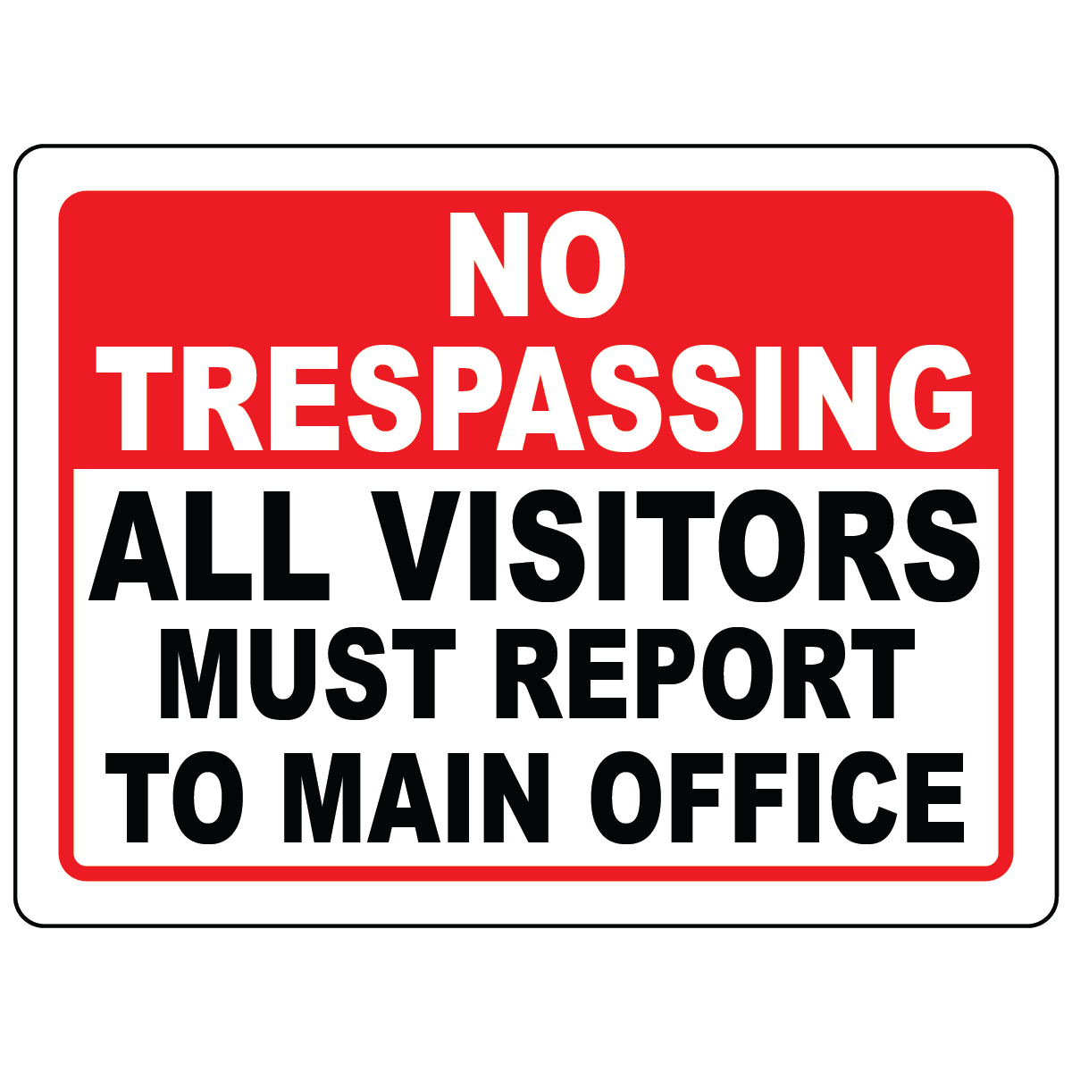 No Trespassing All Visitors Must Report to Main Office Sign