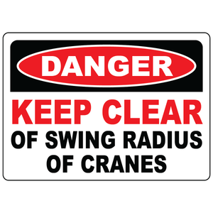 Keep Clear Swing Radius Of Crane Safety Sign