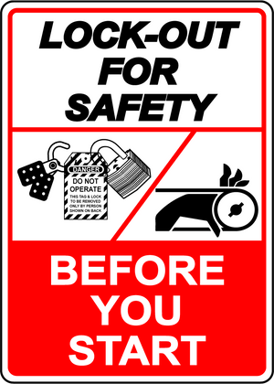 Lock-Out For Safety Before You Start Sign