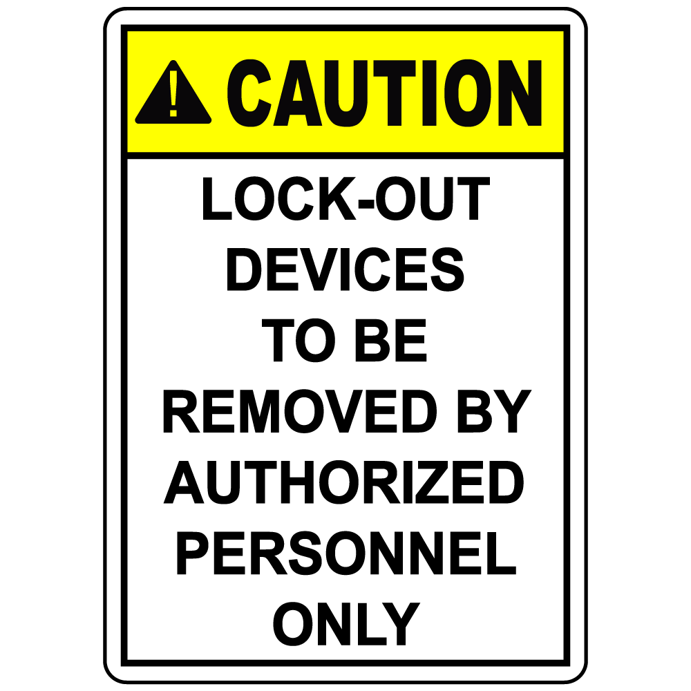 Caution Lockout Devices Authorized Personnel Sign