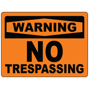 Warning no trespassing restricted area safety sign