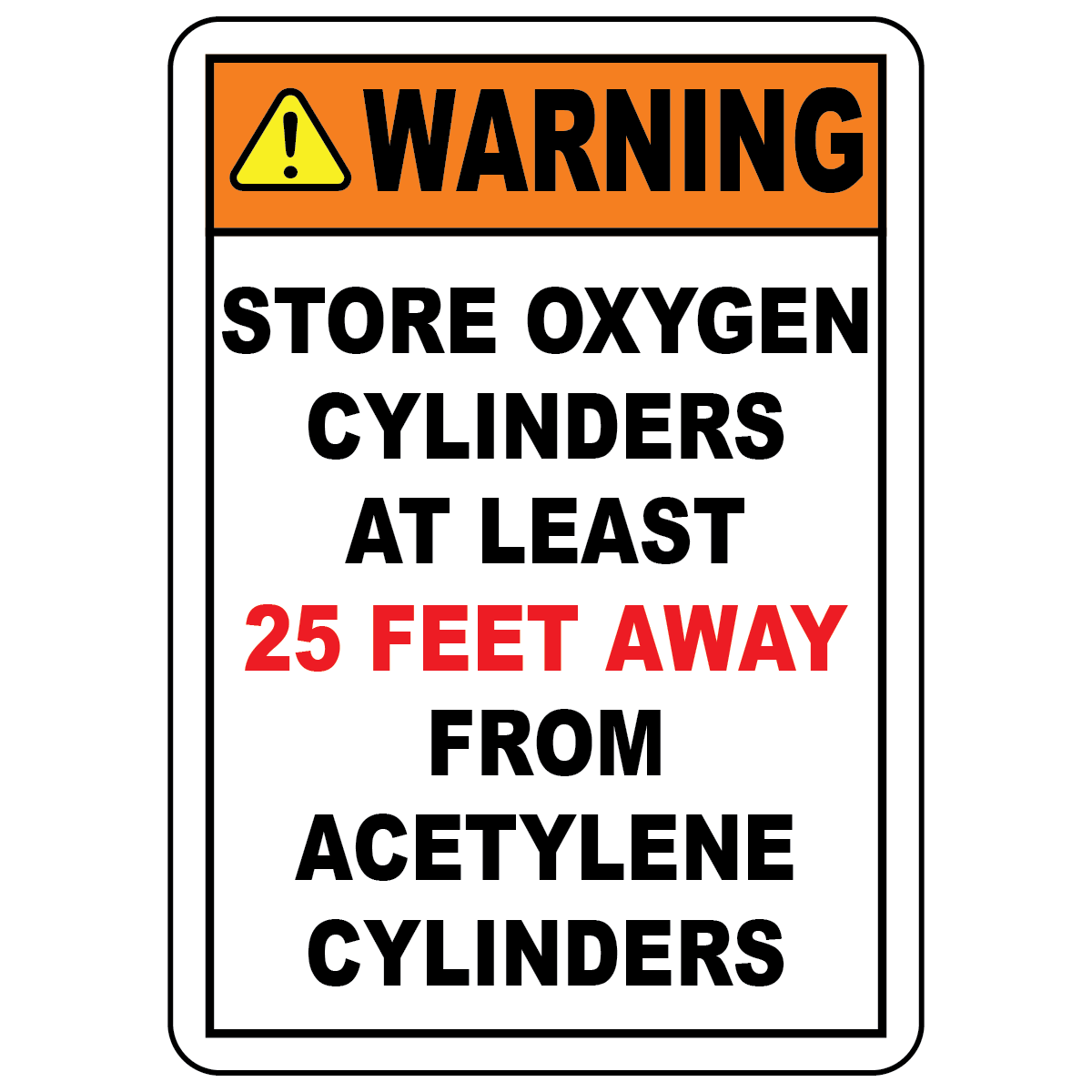 Warning oxygen cylinders storage sign requiring 25-foot separation from acetylene cylinders