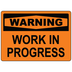 Warning work in progress safety sign vinyl aluminum