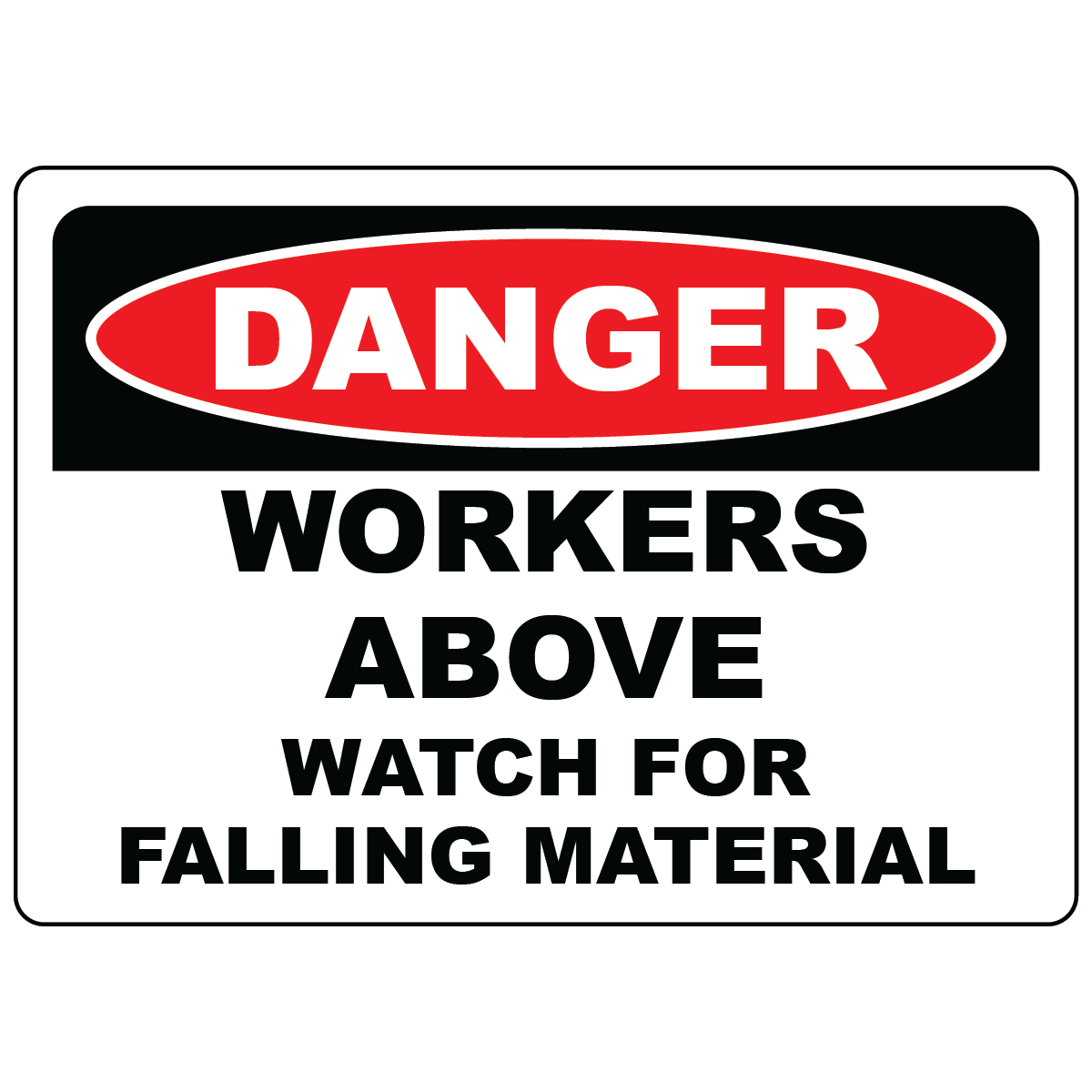 Danger workers above watch for falling material safety sign