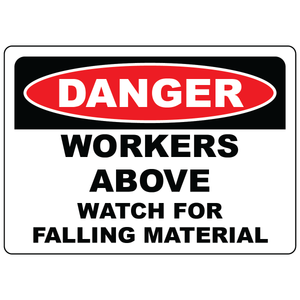 Danger workers above watch for falling material safety sign
