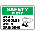 Safety first wear goggles when grinding OSHA safety sign