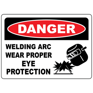 Danger welding arc wear proper eye protection safety sign