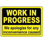 Work in progress we apologize for inconvenience safety sign vinyl aluminum