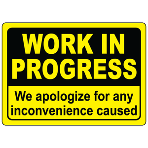 Work in progress we apologize for inconvenience safety sign vinyl aluminum