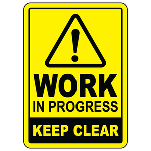 Work in progress keep clear safety sign vinyl aluminum