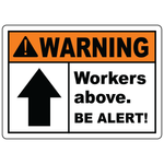 Warning workers above be alert OSHA safety sign