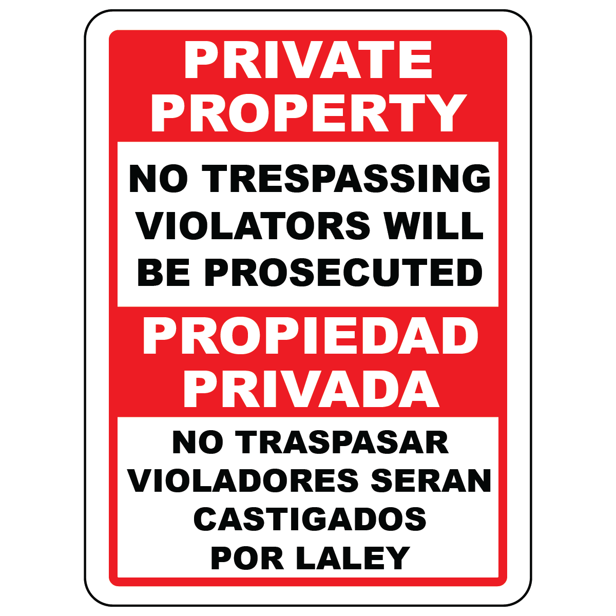 Bilingual Private Property No Trespassing Violators Will Be Prosecuted Sign available in Vinyl or Aluminum for construction sites and active job sites