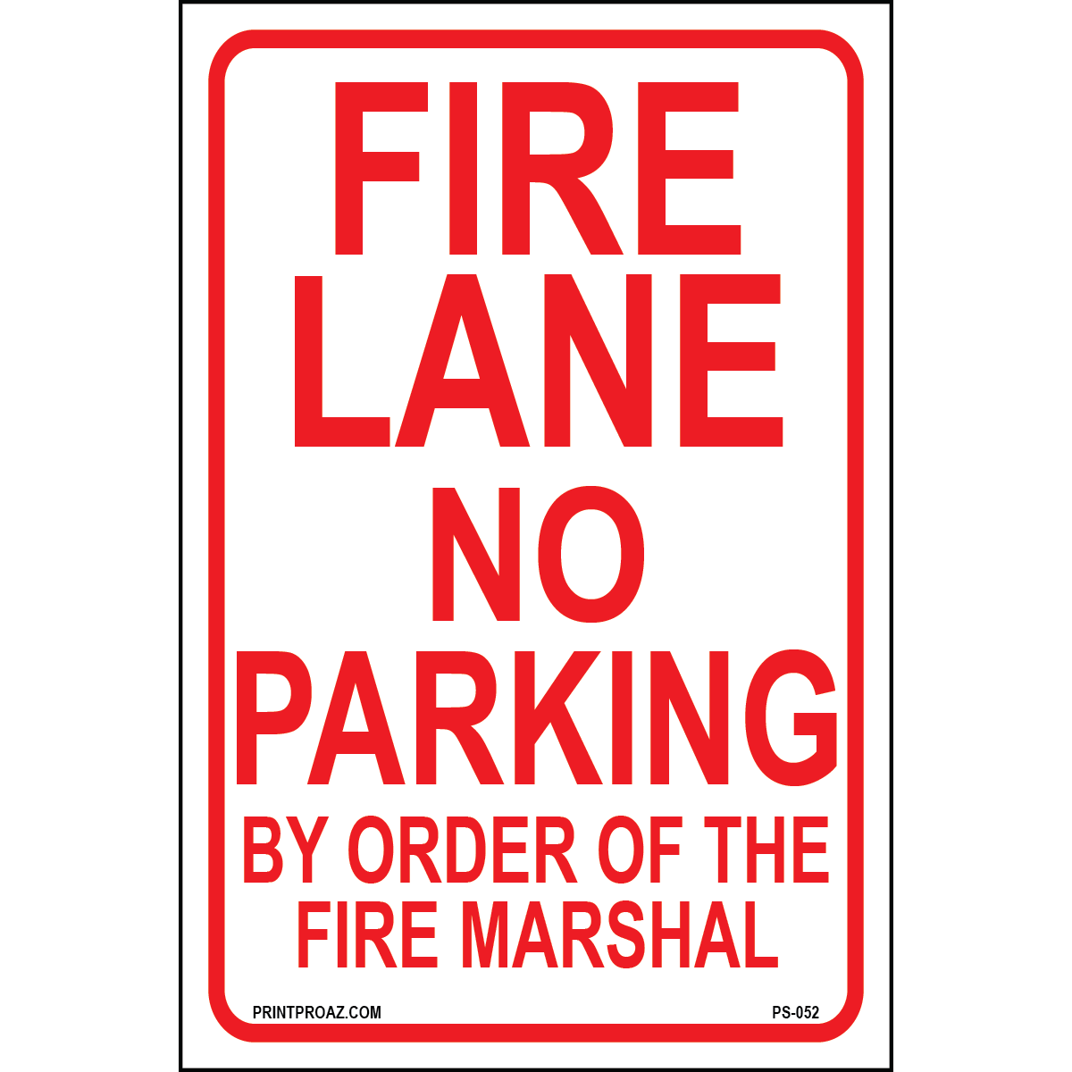 Fire Lane No Parking By Order of the Fire Marshall sign printed on durable rust-resistant aluminum for outdoor emergency