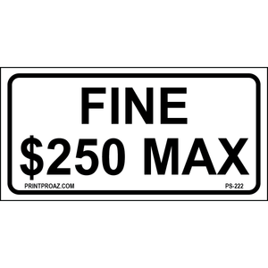12x6 Florida Fine $250 Max Sign, Aluminum, PS-222