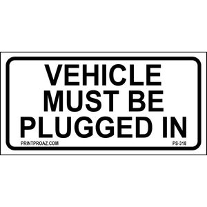 Vehicle Must be Plugged In Signs, Aluminum, PS-318