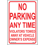 No Parking Any Time Violators Towed Away at Vehicle Owner's Expense sign printed on durable rust-resistant aluminum for
