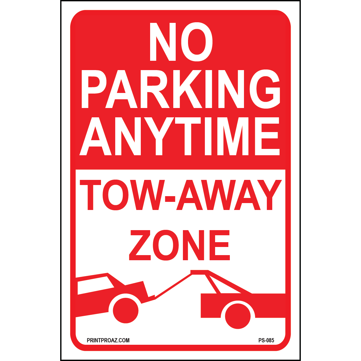 No Parking Anytime Tow-Away Zone sign printed on durable rust-resistant aluminum for outdoor 24-hour parking enforcement