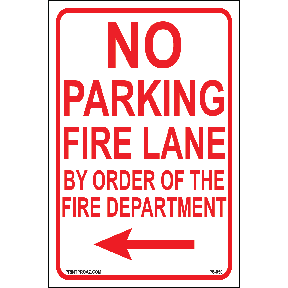 No Parking Fire Lane By Order of the Fire Department sign with left arrow printed on durable rust-resistant aluminum for