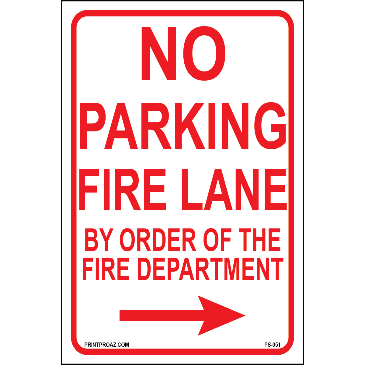 No Parking Fire Lane By Order of the Fire Department sign with right arrow printed on durable rust-resistant aluminum for