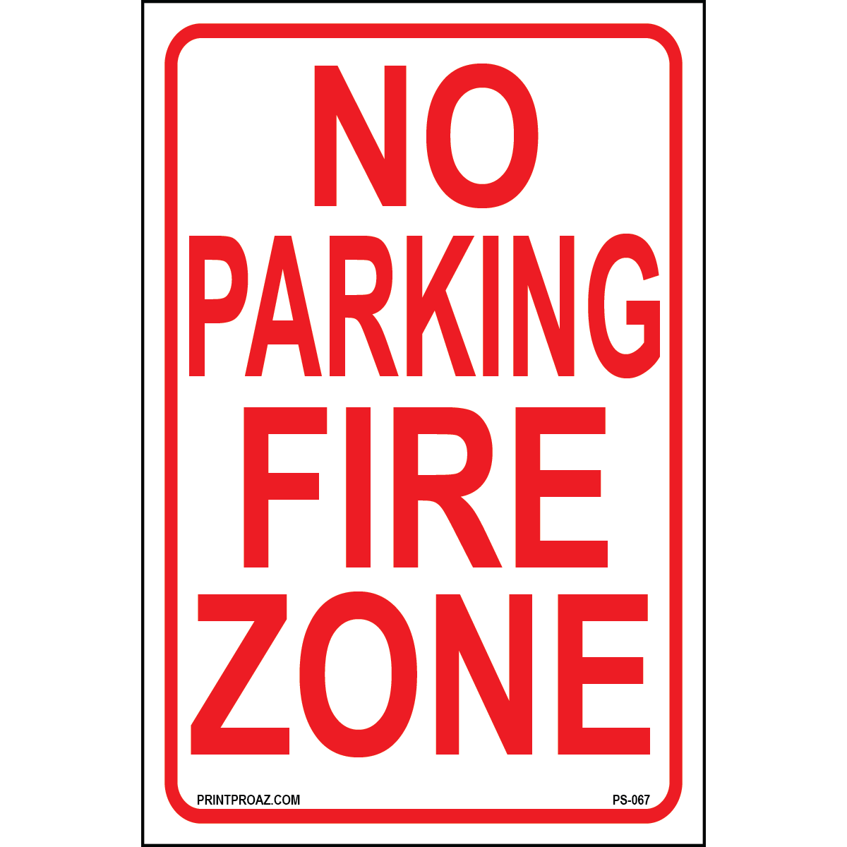 No Parking Fire Zone sign printed on durable rust-resistant aluminum for outdoor fire safety and emergency access ps-067