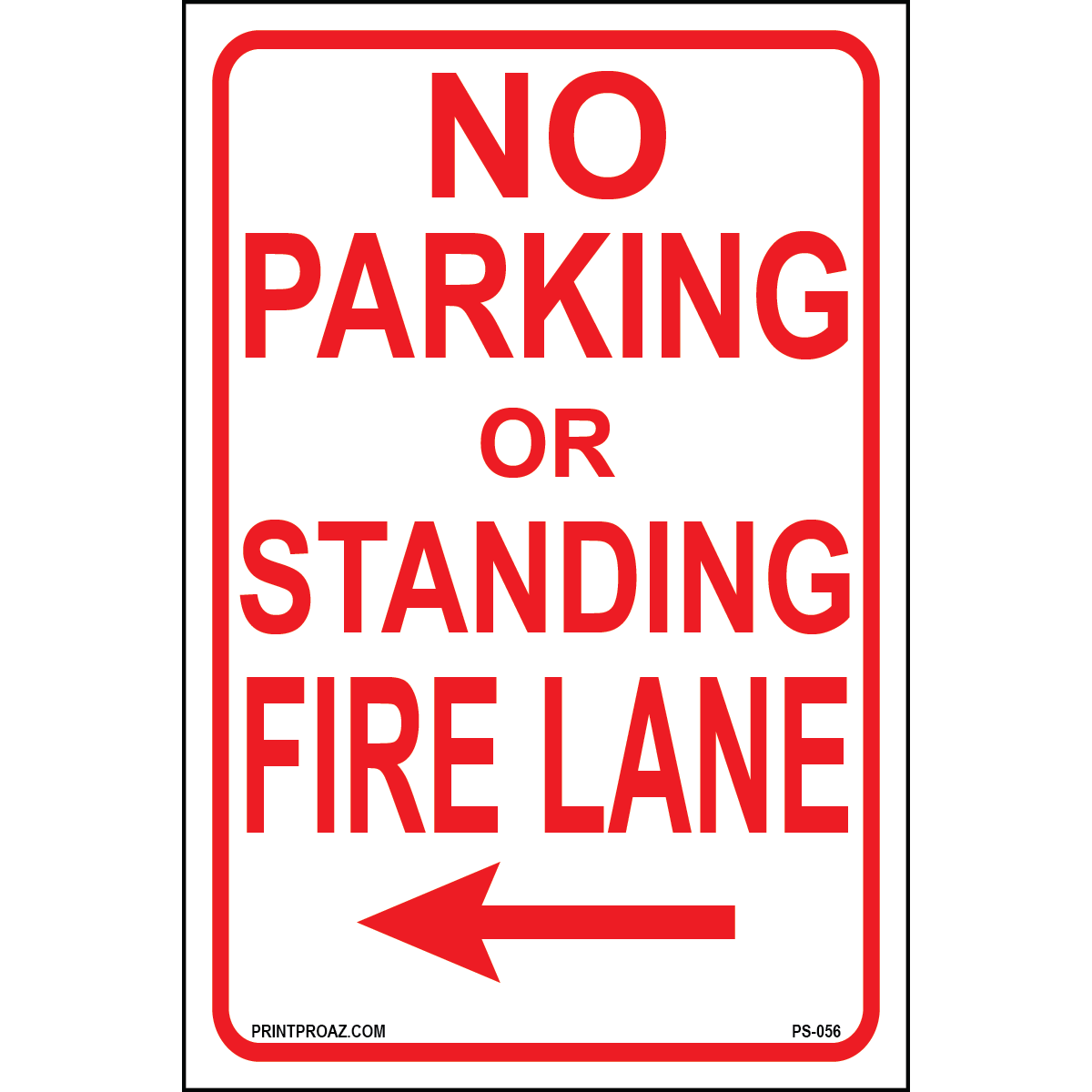 No Parking or Standing Fire Lane sign with left arrow printed on durable rust-resistant aluminum for outdoor fire safety
