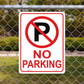 No Parking Sign printed on durable rust-resistant aluminum metal for outdoor parking enforcement use