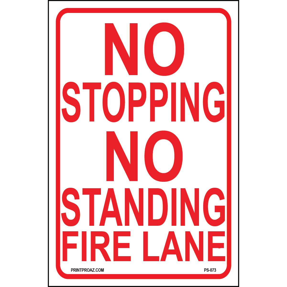 No Stopping No Standing Fire Lane sign printed on durable rust-resistant aluminum for outdoor fire safety and emergency
