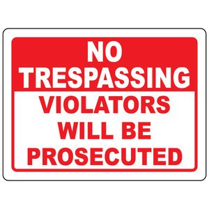 No Trespassing Violators Will Be Prosecuted Sign available in Vinyl or Aluminum for construction sites and active job sites