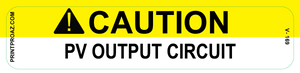 1x4 CAUTION PV OUTPUT CIRCUIT Vinyl V- 169 Decal