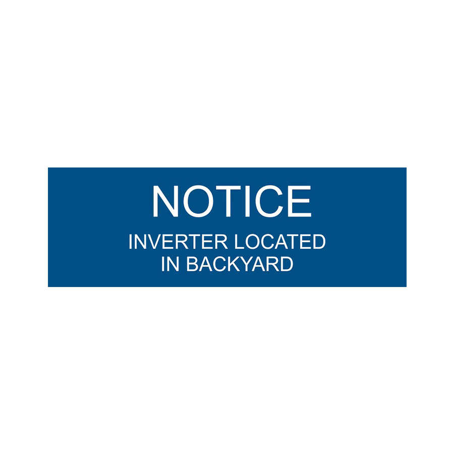 3x1, Notice Inverter Located In Backyard - PV-114 Plastic Solar Labels